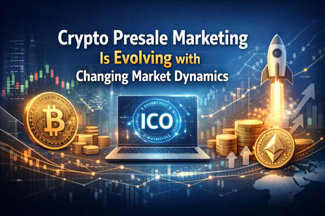 Crypto Presale Marketing Is Evolving with Changing Market Dynamics