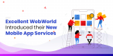 Excellent Webworld Announces It’s Updated Mobile Application Development Services