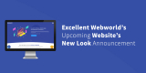 Excellent Webworld’s Website Redesign Announcement Coming Soon