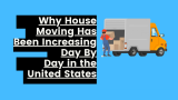 Why House Moving Has Been Increasing Day By Day in the United States